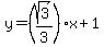 y=%28sqrt%283%29%2F3%29x%2B1
