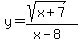 y=%28sqrt%28x%2B7%29%29%2F%28x-8%29