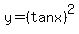 y=%28tan+x%29%5E2