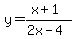 y=%28x%2B1%29%2F%282x-4%29