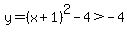 y=%28x%2B1%29%5E2-4%3E-4