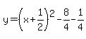 y=%28x%2B1%2F2%29%5E2-8%2F4-1%2F4