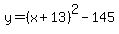 y=%28x%2B13%29%5E2-145