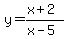 y=%28x%2B2%29%2F%28x-5%29