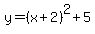 y=%28x%2B2%29%5E2%2B5