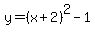 y=%28x%2B2%29%5E2-1