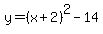 y=%28x%2B2%29%5E2-14