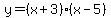 y=%28x%2B3%29%28x-5%29
