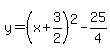 y=%28x%2B3%2F2%29%5E2-25%2F4