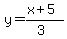 y=%28x%2B5%29%2F%283%29