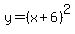 y=%28x%2B6%29%5E2