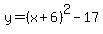 y=%28x%2B6%29%5E2-17