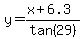 y=%28x%2B6.3%29%2Ftan%2829%29
