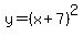 y=%28x%2B7%29%5E2