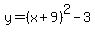y=%28x%2B9%29%5E2-3
