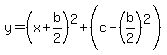 y=%28x%2Bb%2F2%29%5E2%2B%28c-%28b%2F2%29%5E2%29