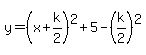 y=%28x%2Bk%2F2%29%5E2%2B5-%28k%2F2%29%5E2