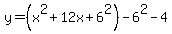y=%28x%5E2%2B12x%2B6%5E2%29-6%5E2-4