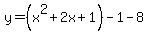 y=%28x%5E2%2B2x%2B1%29-1-8