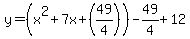 y=%28x%5E2%2B7x%2B%2849%2F4%29%29-49%2F4%2B12