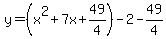 y=%28x%5E2%2B7x%2B49%2F4%29-2-49%2F4