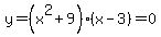 y=%28x%5E2%2B9%29%28x-3%29=0