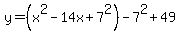 y=%28x%5E2-14x%2B7%5E2%29-7%5E2%2B49