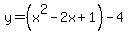 y=%28x%5E2-2x%2B+1%29+-4