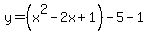 y=%28x%5E2-2x%2B1%29-5-1