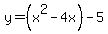 y=%28x%5E2-4x%29-5