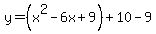y=%28x%5E2-6x%2B9%29%2B10-9
