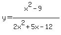 y=%28x%5E2-9%29%2F%282x%5E2%2B5x-12%29
