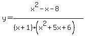 y=%28x%5E2-x-8%29%2F%28%28x%2B1%29%28x%5E2%2B5x%2B6%29%29