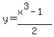 y=%28x%5E3-1%29%2F2