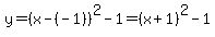 y=%28x-%28-1%29%29%5E2-1+=+%28x%2B1%29%5E2-1