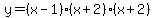 y=%28x-1%29%28x%2B2%29%28x%2B2%29