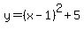 y=%28x-1%29%5E2%2B5