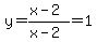 y=%28x-2%29%2F%28x-2%29=1