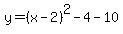 y=%28x-2%29%5E2-4-10+