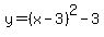 y=%28x-3%29%5E2-3