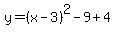 y=%28x-3%29%5E2-9%2B4
