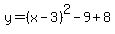 y=%28x-3%29%5E2-9%2B8