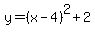 y=%28x-4%29%5E2%2B2