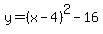 y=%28x-4%29%5E2-16
