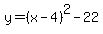 y=%28x-4%29%5E2-22