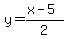y=%28x-5%29%2F2