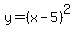 y=%28x-5%29%5E2