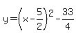 y=%28x-5%2F2%29%5E2-33%2F4