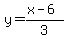 y=%28x-6%29%2F3