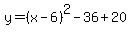 y=%28x-6%29%5E2-36%2B20